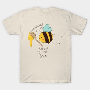 honey is for bees T-Shirt